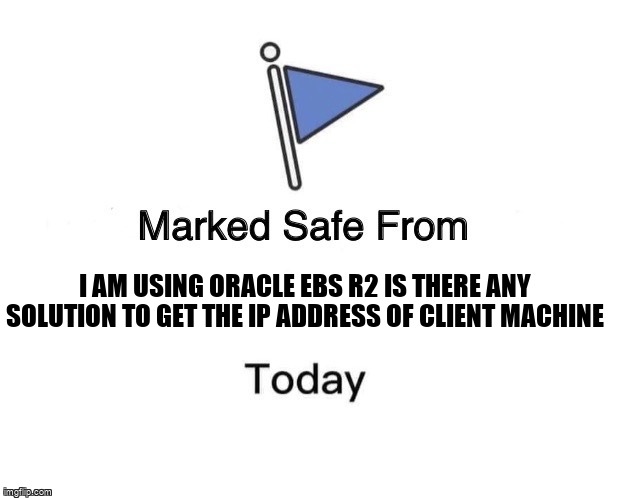overflow_meme's tweet image. I am using Oracle EBS R2 Is there any solution to get the IP address of Client machine stackoverflow.com/questions/6850… #oracle12c #oracleforms #oracle #sql #oracleebs
