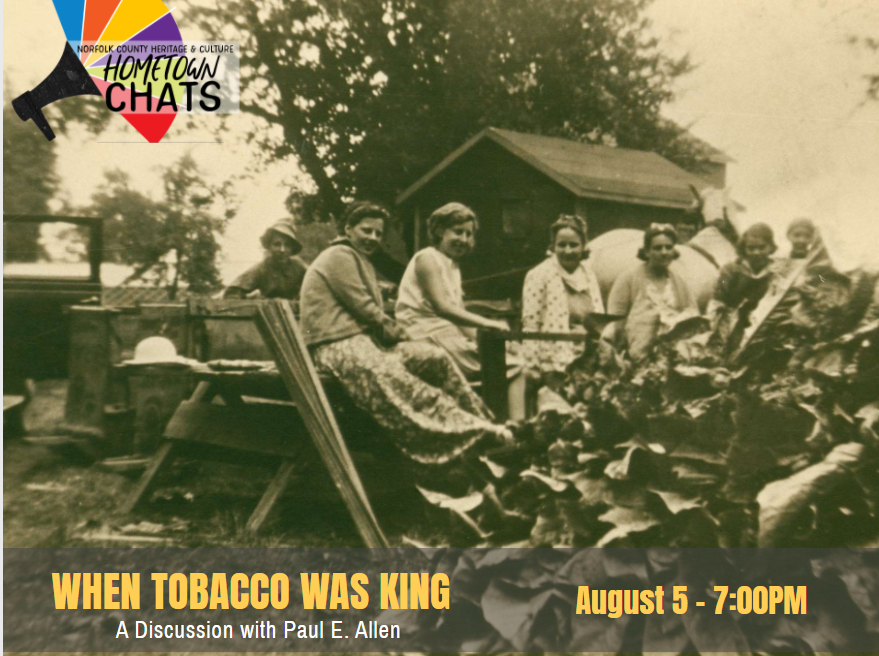 Join us tomorrow for a virtual Hometown Chat with Paul E. Allen as he recounts the development of Southern Ontario’s tobacco growing history!
Visit bit.ly/2USZZUQ to register free!