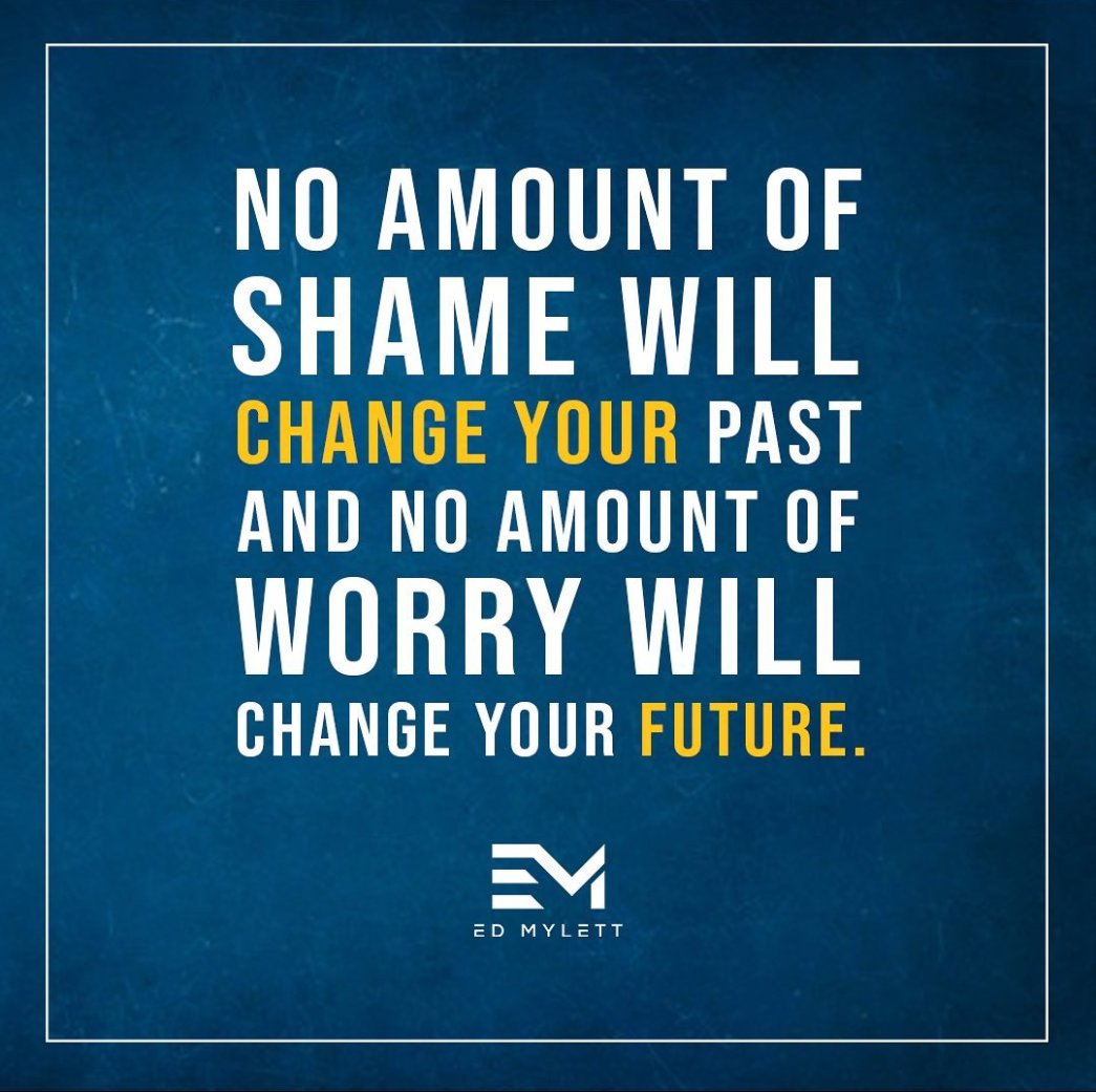 EdMylett's tweet image. No matter what you have experienced in the past, and no matter what you are experience right now, SHAME and WORRY is NOT the solution! Your God-sized dreams ARE within your reach and the only thing that can hold you back from achieving greatness is your own mind!