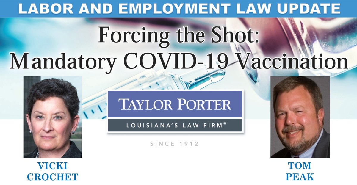 “Vaccine Mandates” – <a href="/TaylorPorter_BR/">Taylor Porter</a> attorneys Vicki Crochet and Tom Peak discuss the permissibility and legal ramifications for “Forcing the Shot” amidst rising COVID-19 cases, hospitalizations, and the reinstatement of the #Louisiana mask mandate - taylorporter.com/blog/post/forc…