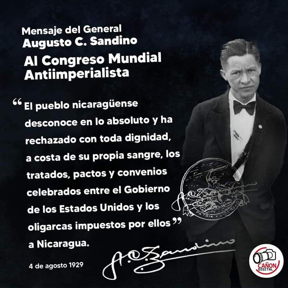 U día como h del año 1929 el Gral Augusto C. Sandino, suscribió un mensaje al Congreso Mundial Antiimperialista, el cual fue leído por unrepresentante del propio Sandino, a través del cual, expresa su rechazo a la política injerencista estadounidense. ✊🔴⚫
#VivaDaniel2021