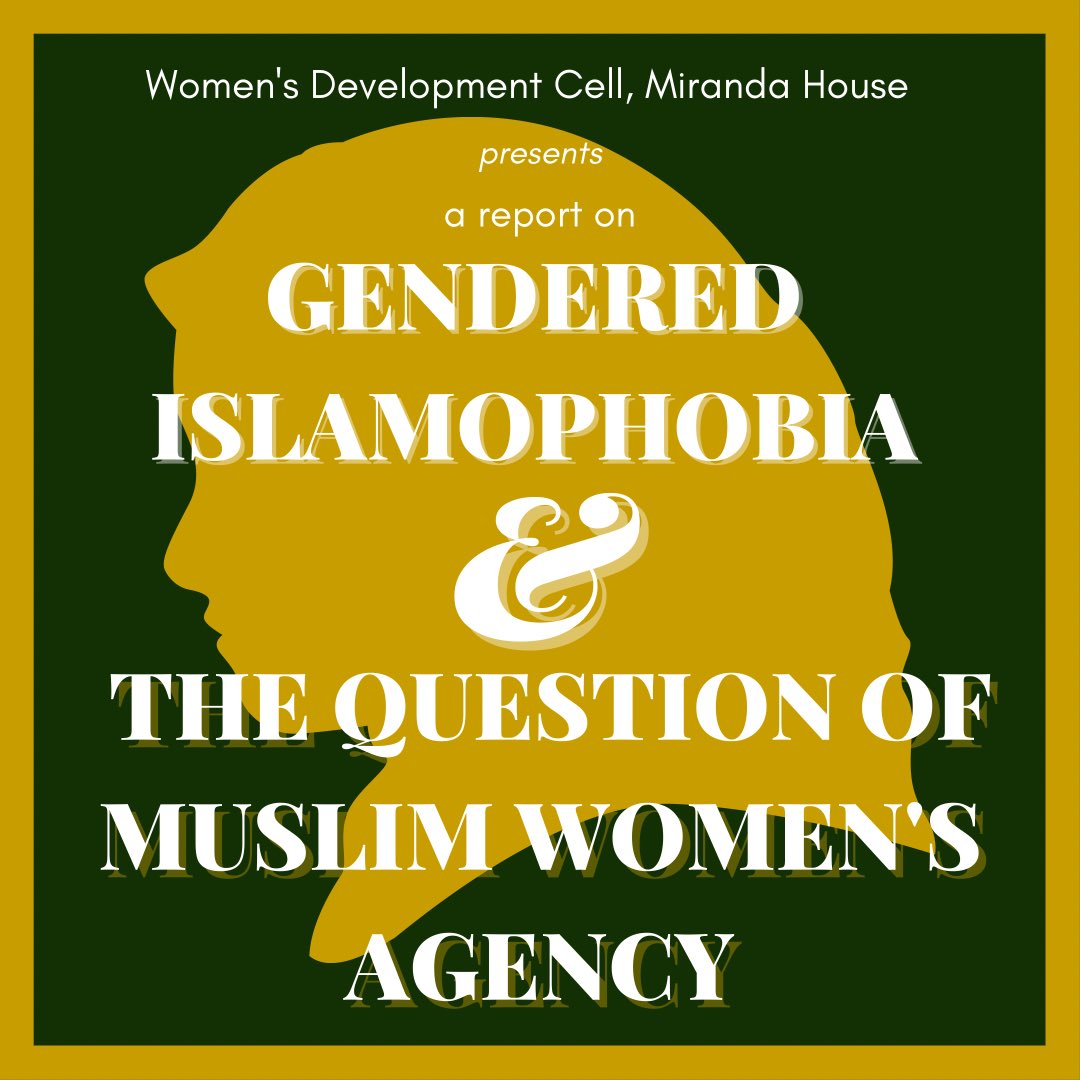 mirandawdc's tweet photo. A report on Gendered Islamophobia and the Question of Muslim Women's Agency by the editorial department of Women's Development Cell, Miranda House. https://t.co/VJ80yw1Rtw
