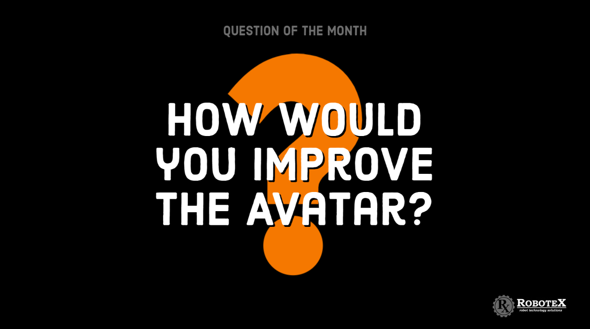IncRobotex's tweet image. We want to hear from you!📢
Drop your comment below!👇

#QuestionoftheMonth #RoboteX #AvatarTacticalRobot