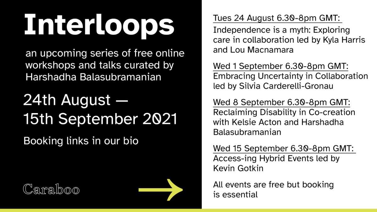 👋We’re super excited to invite you to Interloops, an upcoming series of free online workshops and talks // curated by Harshadha Balasubramanian @HarshaBala_ // Tuesday 24th August - 15th September 2021 // Booking links to eventbrite on our website carabooprojects.com/interloops/