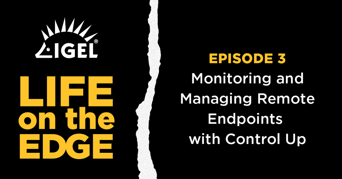 IGEL_Technology's tweet photo. Do you know how to manage and monitor those #remoteendpoints used by the #endusers? Read the latest blog to find out more from Life of the Edge Episode 3 with @ControlUp #IGEL #EUC https://t.co/2gCkSSTqF4 https://t.co/yYnngjbA0Y