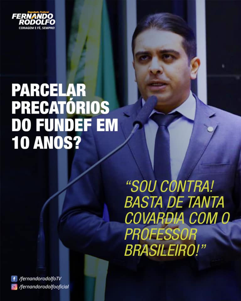 Tenho trabalhado muito aqui em Brasília pelo direito do professor ao rateio dos precatórios do Fundef. Agora, depois que aprovamos a lei federal e derrubamos o veto do presidente, vem essa ideia do governo federal em parcelar a dívida com os municípios em até 10 anos.