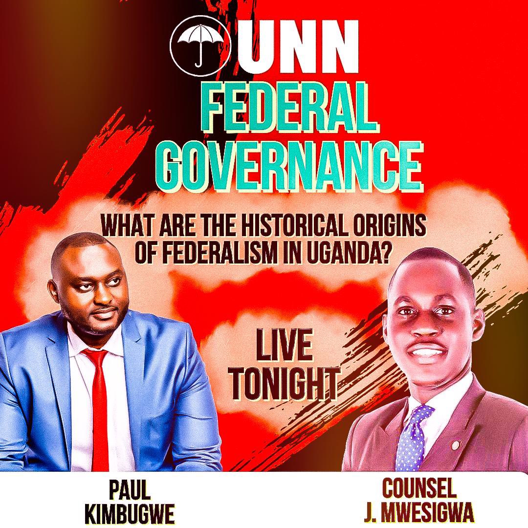 GetUNN's tweet photo. “Federal system of Governance, a governance system most suited for a better Uganda.” Please join us tonight in a live conversation with Prince Paul Kimbugwe and Counsel Jonathan Ssekiziivu as they  both discuss  the historical origins of Federalism in (B)Uganda.See y’all then! https://t.co/9MwSpQIitN