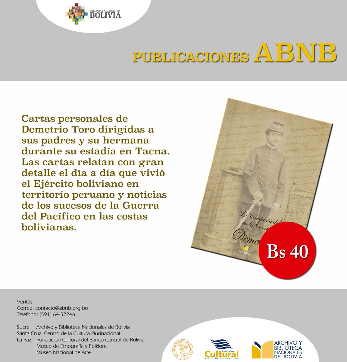 Archivo y Biblioteca (@abnb_fcbcb) on Twitter photo #ABNB | Como ya es costumbre, te ofrecemos este miércoles, el libro 'La Campaña del Pacífico en la Correspondencia de Demetrio Toro', basada en las misivas dirigidas a su padre, durante su estadía en Tacna.
Pídelo al correo: contacto@abnb.org.bo #ABNB | Como ya es costumbre, te ofrecemos este miércoles, el libro 'La Campaña del Pacífico en la Correspondencia de Demetrio Toro', basada en las misivas dirigidas a su padre, durante su estadía en Tacna.
Pídelo al correo: contacto@abnb.org.bo