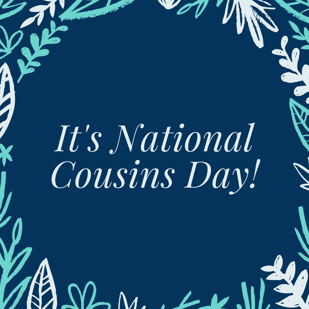 Fi Cousins On Twitter It S National Cousins Day A Day All About Me Shout Out To All The Cousins Out There But Especially If You Re A Cousins Cousin Because Well That