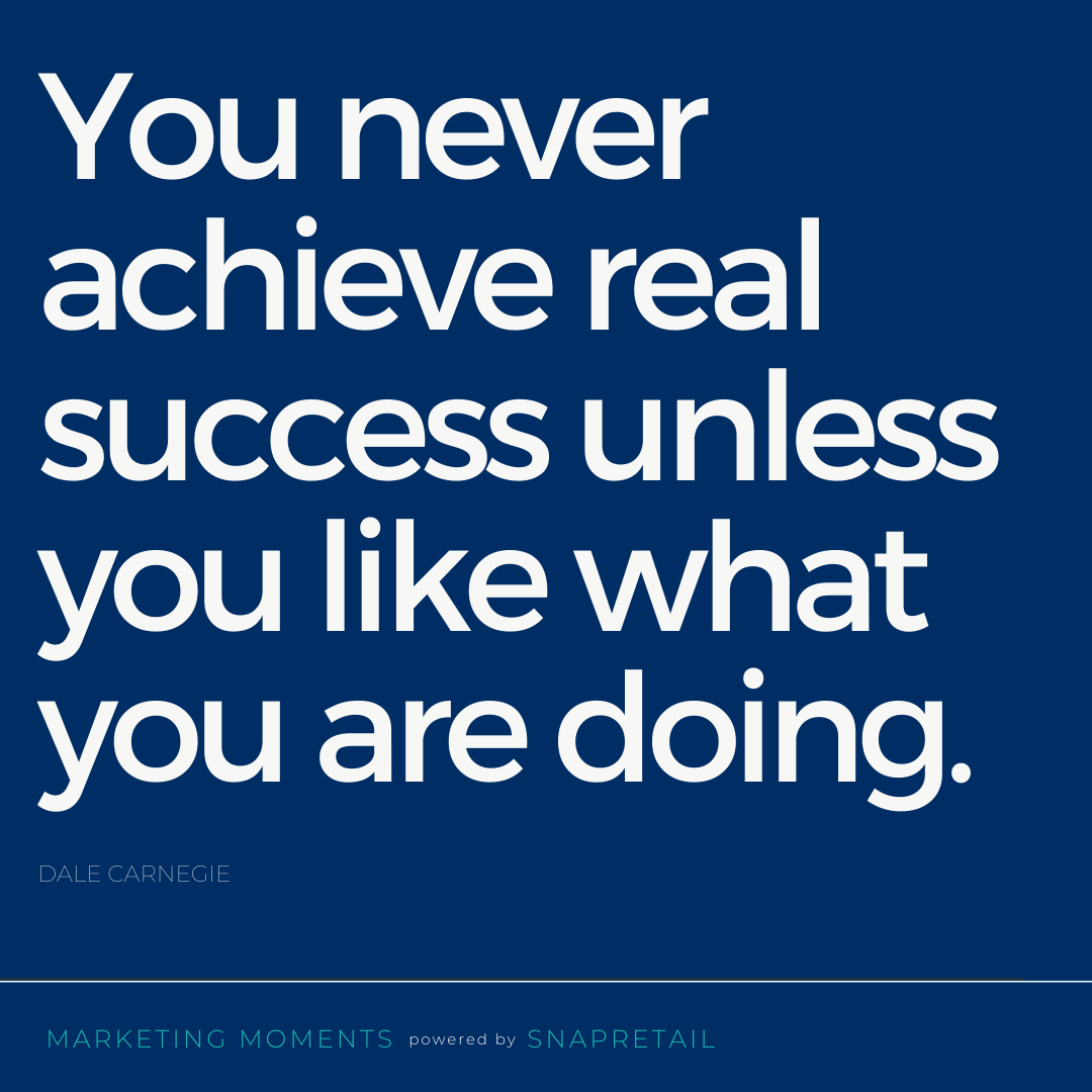 snapretail's tweet photo. “You never achieve real success unless you like what you are doing.” - Dale Carnegie https://t.co/CJxPqviqmS