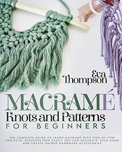 Macram For Beginners: Many Easy Projects For Your Home: Macrame Guide Book  (Paperback) 