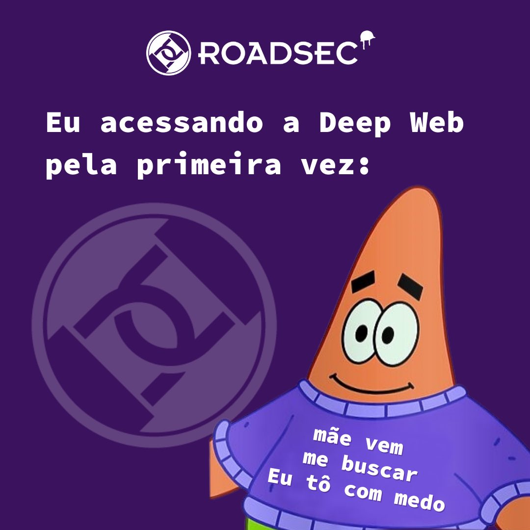 “Mãe, me tira daqui!!!” 

#dontstophacking #roadsec #patrick