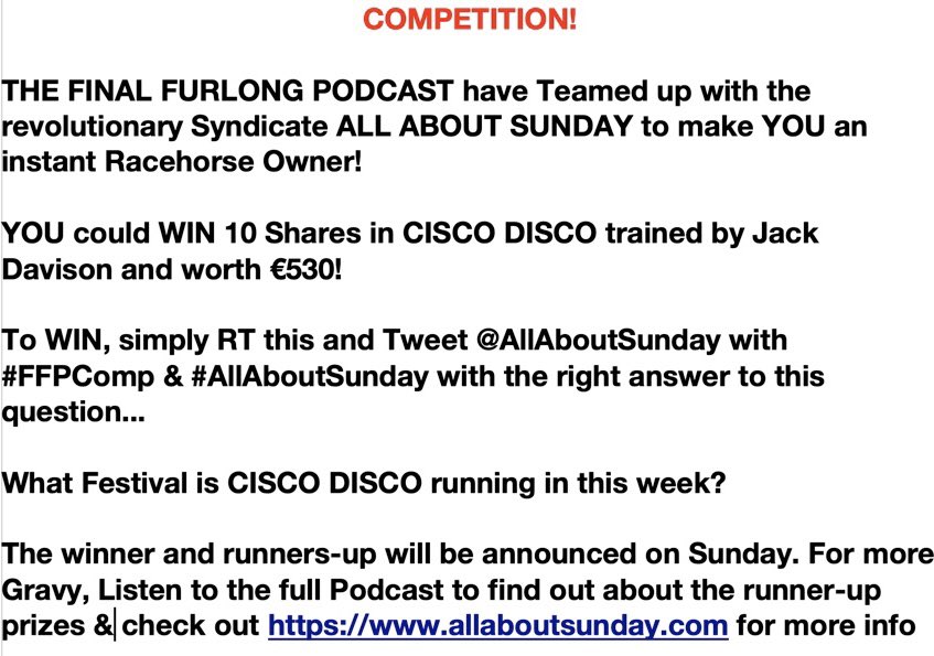 Emmet Kennedy (@radioemmet) on Twitter photo We’ve teamed up with @Allaboutsunday to give <a href="/FinalFurlongPod/">The Final Furlong Podcast</a> listeners an insight into their Syndicate
Plus there’s a BIG competition with 10 SHARES in CISCO DISCO to be WON! You could be an Owner!🏇
To win answer the question below using the hashtags #AllAboutSunday #FFPComp We’ve teamed up with @Allaboutsunday to give <a href="/FinalFurlongPod/">The Final Furlong Podcast</a> listeners an insight into their Syndicate
Plus there’s a BIG competition with 10 SHARES in CISCO DISCO to be WON! You could be an Owner!🏇
To win answer the question below using the hashtags #AllAboutSunday #FFPComp