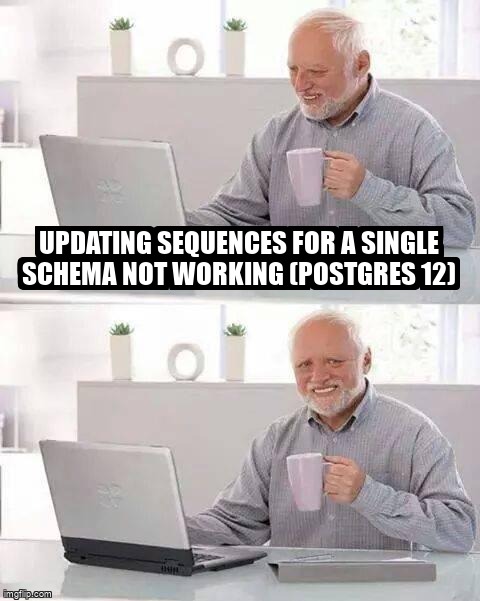 overflow_meme's tweet image. Updating sequences for a single schema not working (Postgres 12) stackoverflow.com/questions/6850… #postgresql12 #database #postgresql