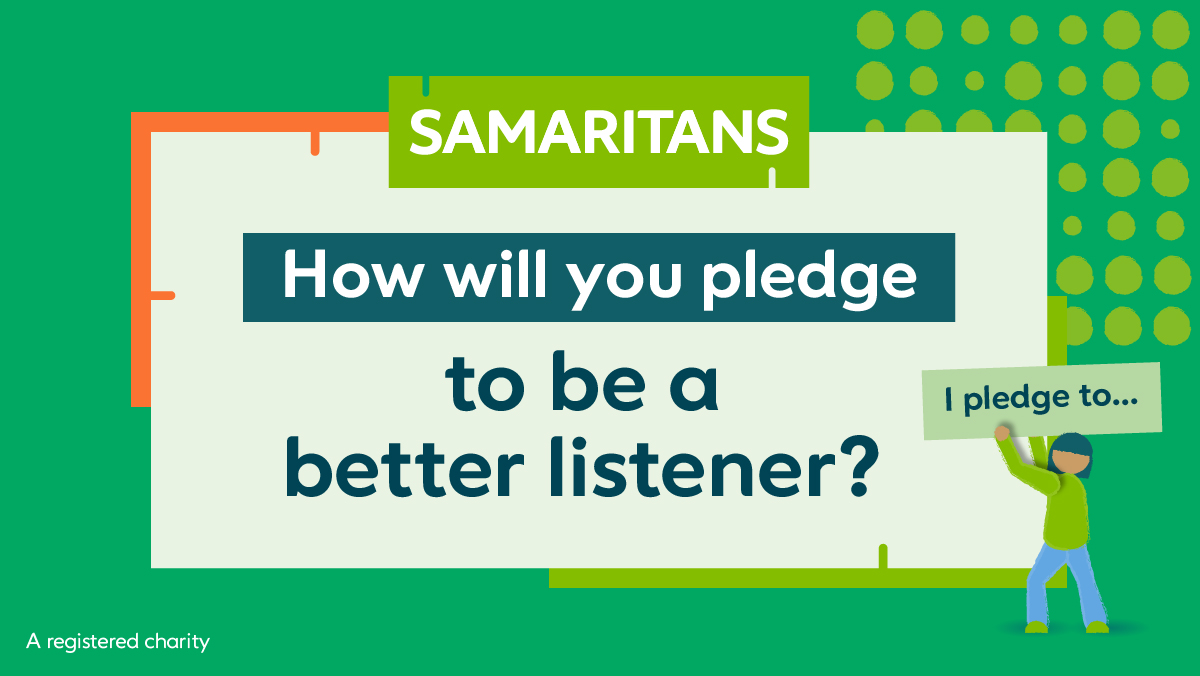 .<a href="/samaritans/">Samaritans</a> are there to listen to you 24/7, no matter what 💚

This year, on 24 July, we’re joining them in asking you to pledge to be a better listener. 

Find out more ➡️ samaritans.org/support-us/cam…