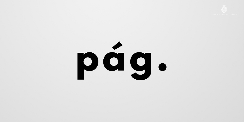 RAEinforma's tweet photo. Las abreviaturas mantienen la tilde si incluyen la vocal que la lleva en la palabra plena: «pág.» (por «página»).

Aprovechamos para mostrar combinaciones del plural «págs.» con distintos signos de puntuación:

… págs., …
… págs.
… págs....
… págs.?
… págs.».
… págs.?». https://t.co/fJPNKYtMVE
