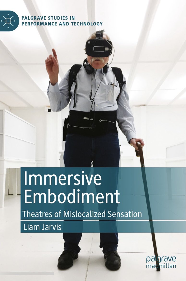 LiamJarvis's tweet photo. Great to see that @PalgraveTheatre have released my book #ImmersiveEmbodiment in paperback. Hopefully a little more affordable for those interested in performance, technology, immersion and intersecting neuroscientific research in embodiment/body ownership https://t.co/5YjuRxVTca https://t.co/CD4ILuXsw0