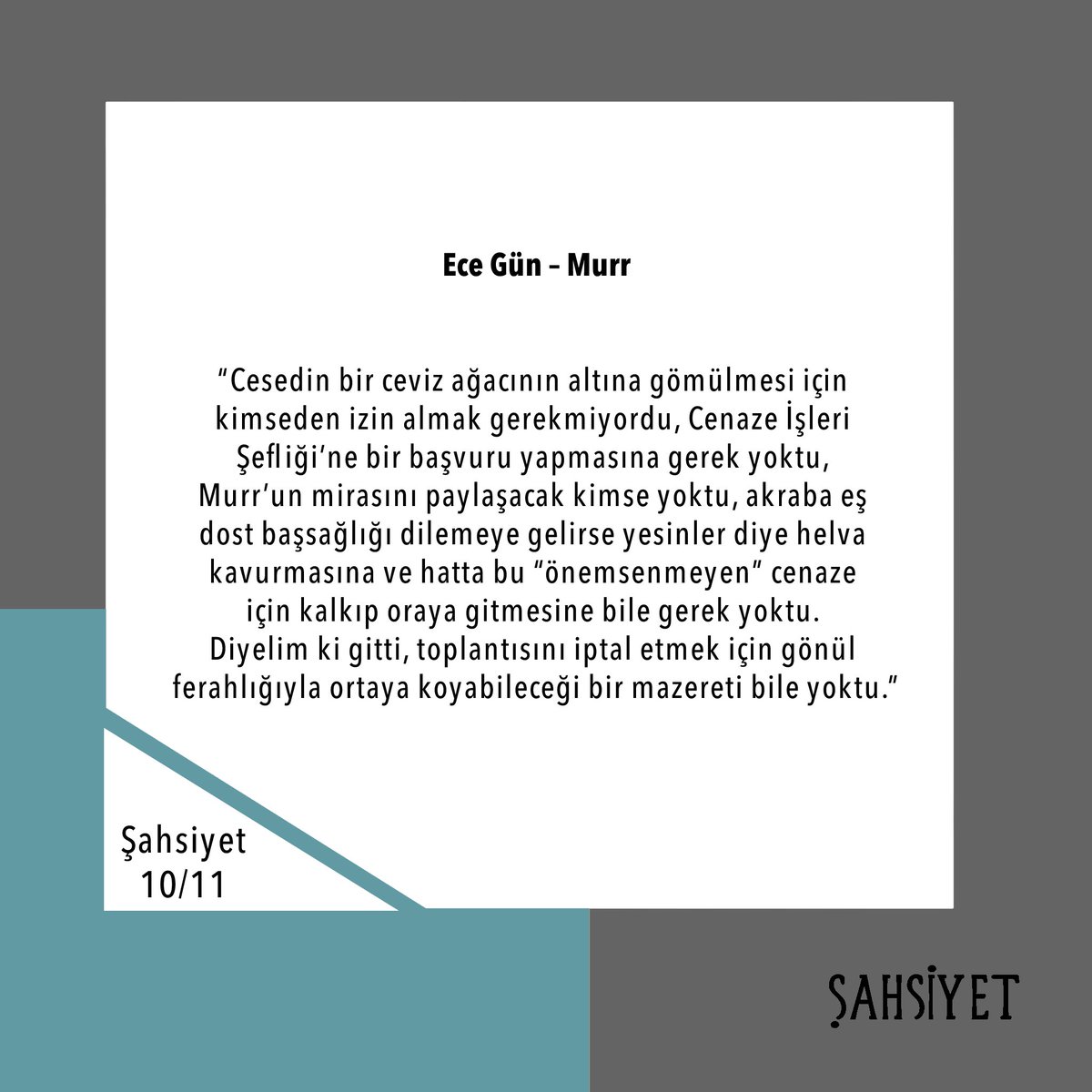 «Ece Gün, Murr» isimli öyküsüyle
yeni sayımızda. Şahsiyet 10/11