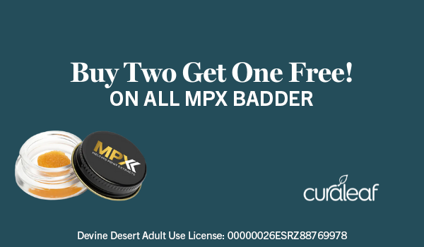 3 day sale on all MPX Badder starts today! MPX Badder is not only potent in cannabinoids but rich in terpenes as well, providing optimal flavor and effect.

Shop for MPX Badder here⬇️
curaleaf.com/locations/ariz…

Devine Desert Adult Use License: 00000026ESRZ88769978