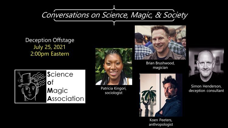 Don't miss tomorrow's (Sunday) SoMA Conversation on Science, Magic, &amp; Society. Jay Olson will moderate discussion by Brian Brushwood (<a href="/shwood/">Brian Brushwood</a>), Koen Peeters Grietens (@SEHR_ITM), Patricia Kingori, &amp; Simon Henderson on 'Deception Offstage.'

Register at:  forms.gle/GEotg5f1i8UNqm…