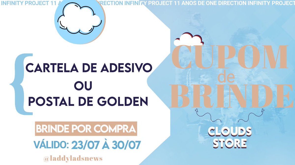 laddyladsnews2's tweet image. ⏳| Olha o cupom de brinde com a queridinha da @store_clouds para o  Infinity Project.

• Todas as compras realizadas de hoje até dia 30 terão direito a escolher entre uma cartela de adesivos ou um cartão postal de Golden.

#InfinityProject
#11YearsOfOneDirection