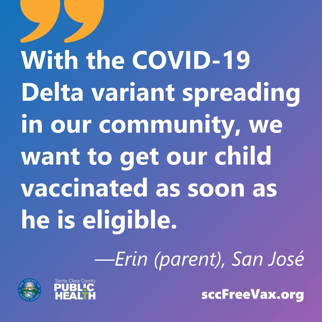 With the COVID-19 Delta variant spreading in our community, we want to get our child vaccinated as soon as he is eligible. —Erin (parent), San José 