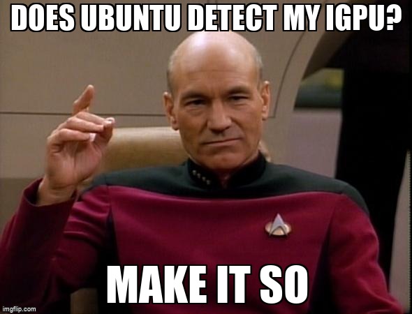 askubuntumemes's tweet image. Does Ubuntu detect my iGPU? askubuntu.com/questions/1353… #gpudrivers #drivers #intelgraphics #opengl #gpu