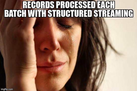 overflow_meme's tweet image. Records processed each batch with structured streaming stackoverflow.com/questions/6850… #sparkstructuredstreaming #apachespark