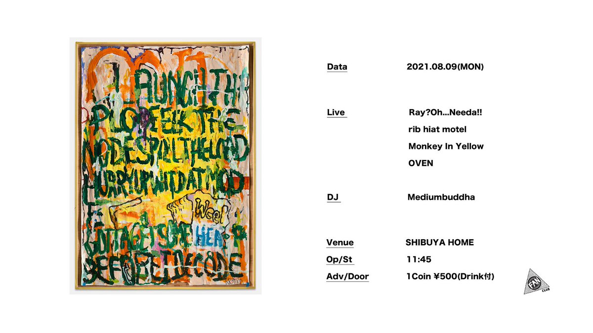 FANCLUB_JP's tweet photo. 🛹New Event💥
8.9(MON) 渋谷HOME
「FANCLUB 1Coin Live」

-Live-
Ray?Oh...Needa!!
rib hiat motel
Monkey In Yellow
OVEN

-DJ-
Mediumbuddha

Op/St 11:45
1Coin ¥500yen(1D付)

ご予約はコチラ↓
https://t.co/vmnvd9S4yP…
※キャパに限りがありますのでご予約やお早めのご来場がオススメ🕺 https://t.co/w51AY5i7mY