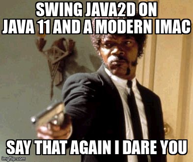 overflow_meme's tweet image. Swing Java2D on Java 11 and a modern iMac stackoverflow.com/questions/6851… #java2d #java #macos #java11 #retinadisplay