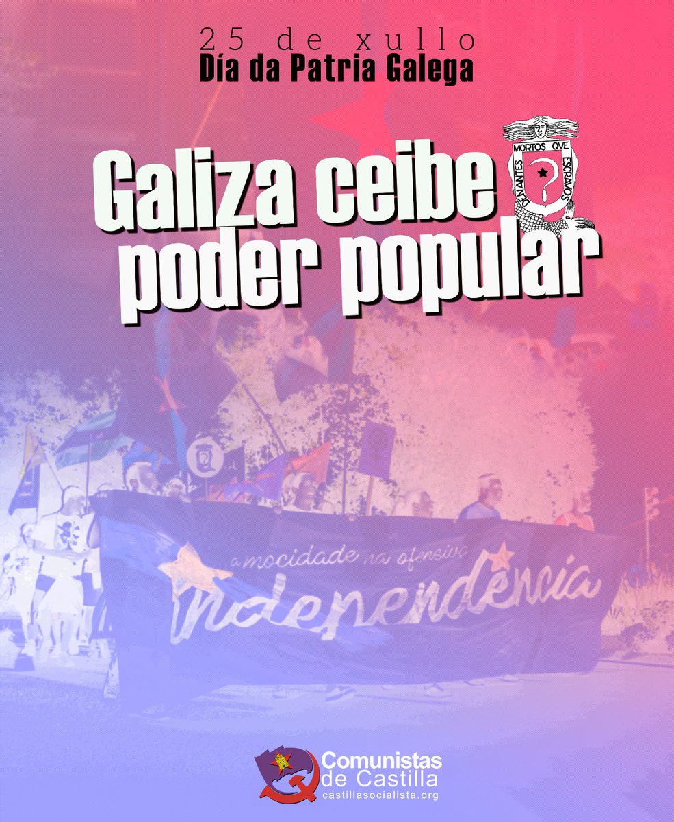 Desde Comunistas de Castilla enviamos un saúdo internacionalista ao pobo galego que hoxe, 25 de xullo, celebra o Día da Patria Galega.
Galiza ceibe, poder popular!

#25deXullo #DíaDaPatriaGalega #Galiza