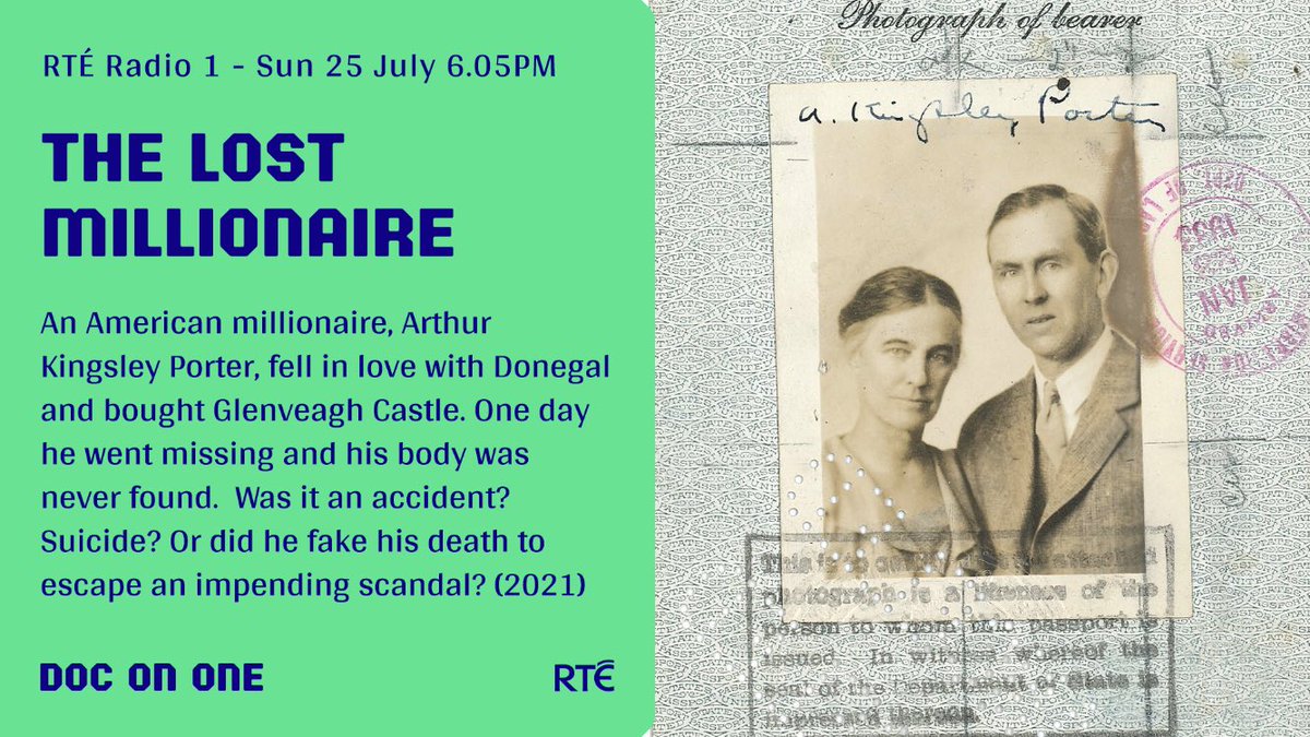 RTEdoconone's tweet photo. NEW DOC: Our 2021 season  continues at 6pm @RTERadio1 where Marc Mc Menamin investigates the mystery of American millionaire, Arthur Kinsgley Porter, who disappeared in #Donegal and whose body has never been found #Podcast from DocOnOne feed. Steam here 👉 https://t.co/DqoMey15gm https://t.co/hRSfztgf2d