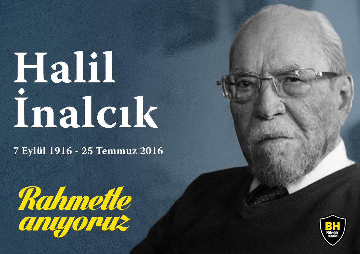 Dünyanın tanıdığı ve kabul ettiği,
Asırlık ömrüne emsalsiz eserler sığdıran,
Değerli tarihçimiz Halil İNALCIK'ı rahmetle anıyoruz...
Mekanı cennet olsun....
#Halilinalcık