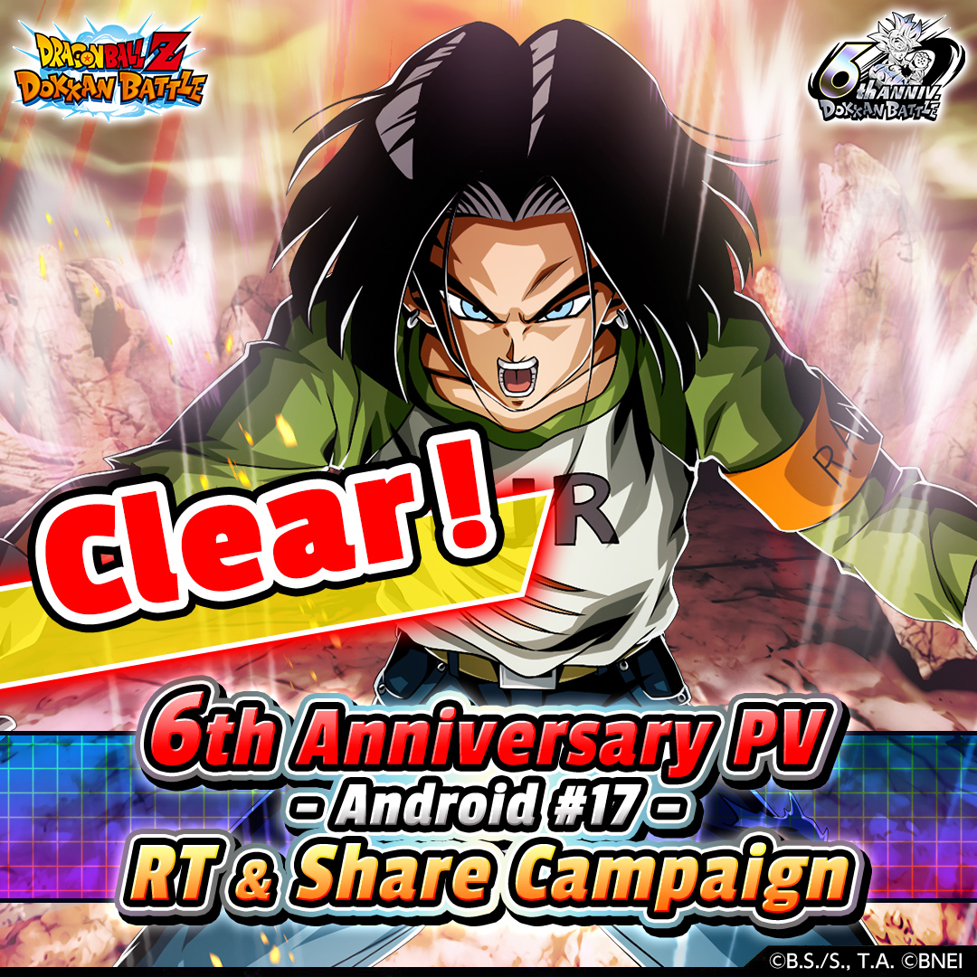 Dragon Ball Z Dokkan Battle On Twitter 6th Anniversary Pv Android 17 Rt Share Campaign Congratulations On Clearing The Mission Thank You For Participating In The Campaign Rewards Dragon Stone X10