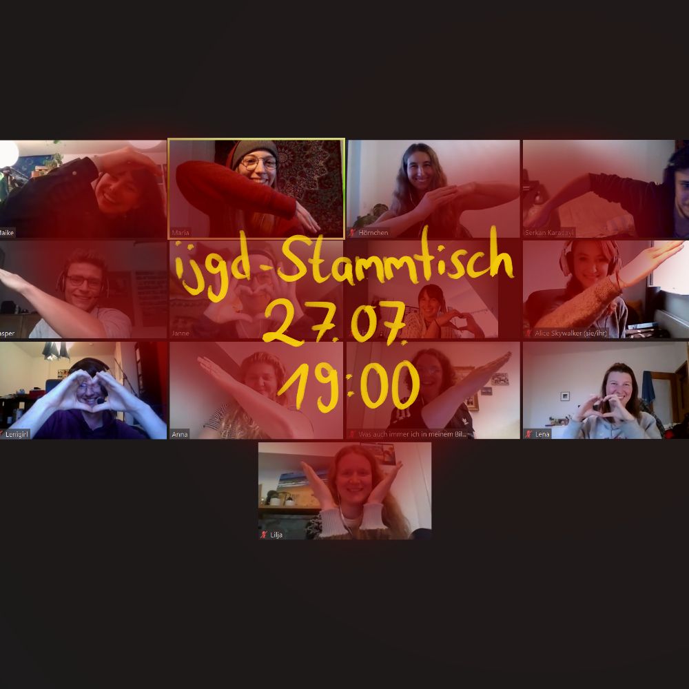 Digitaler ijgd-Stammtisch am 27.07.21 um 19 Uhr
💚💙
Interesse? Schreib bitte eine Mail an:
Stammtisch@Bonn.ijgd.de
#ijgdStammtisch