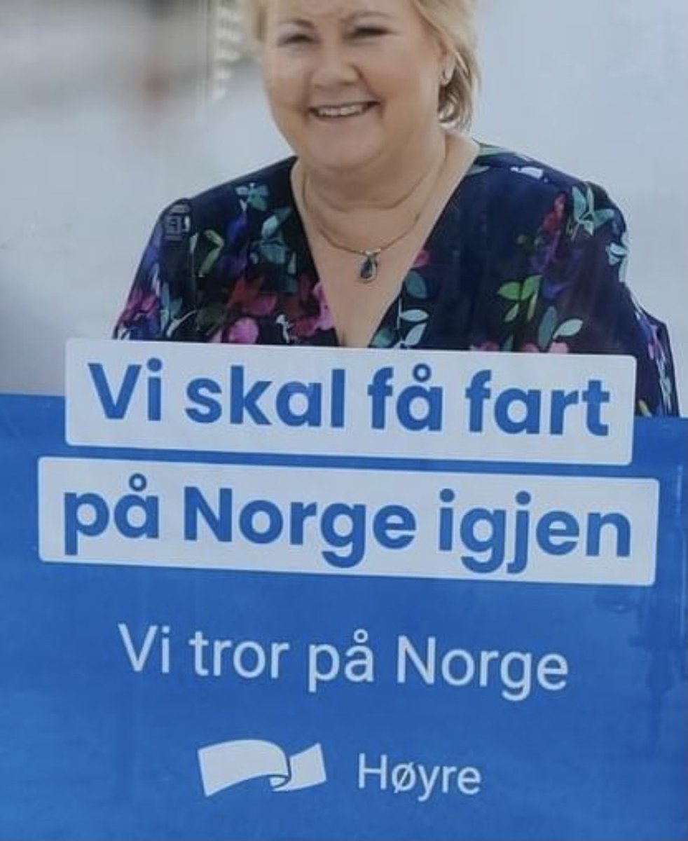 Hva tenker dere på i <a href="/Hoyre/">Høyre</a> når dere lager slike plakater? Her har dere styrt med <a href="/erna_solberg/">Erna Solberg</a> ved roret i åtte år, og mener altså at det er behov for å få fart på Norge IGJEN? Som velger tenker jeg; når hun ikke har klart det på åtte år, hvorfor skulle hun klare det nå?