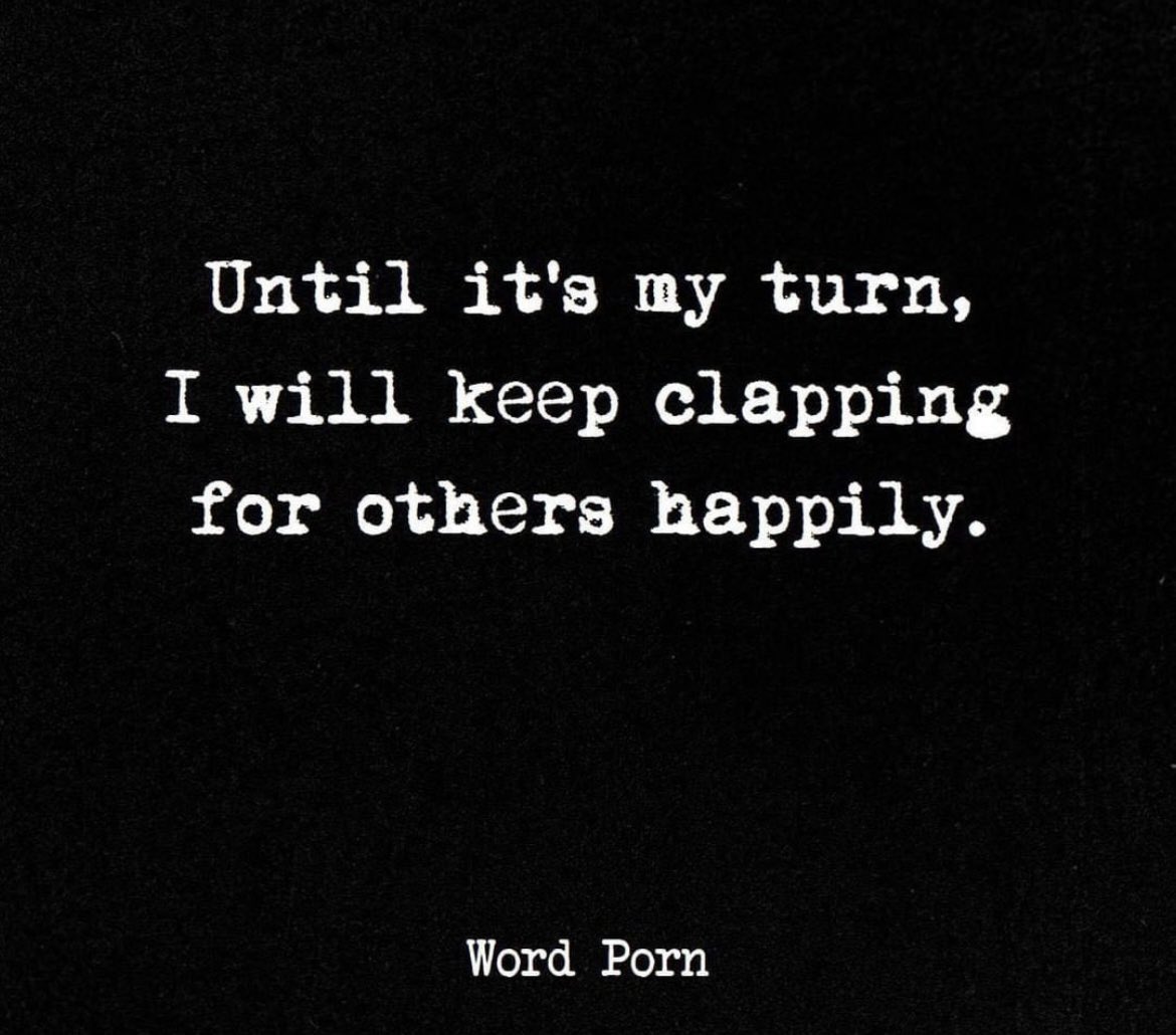 until it’s my turn (and even then) I will keep clapping 👏 for others happily. h/t #wordporn. #CelebrateMonday #cheers2u #happyforyou @Bob_Lazzari @LisaMLove1996 @Celyendo @Teach4SpclNeeds @LoriMoreno @Mathemagician4U @RealSeanatella @asanchez16 @melissa_campesi @donna_mccance