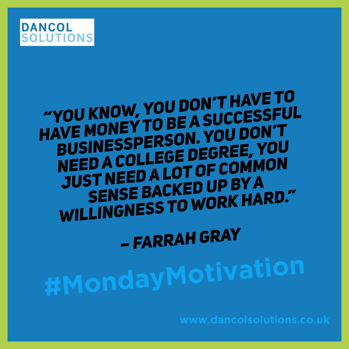 “You know, you don’t have to have money to be a successful businessperson. You don’t need a college degree, you just need a lot of common sense backed up by a willingness to work hard.” 

– Farrah Gray

#MondayMotivation #DancolSolutions #Costcontrol