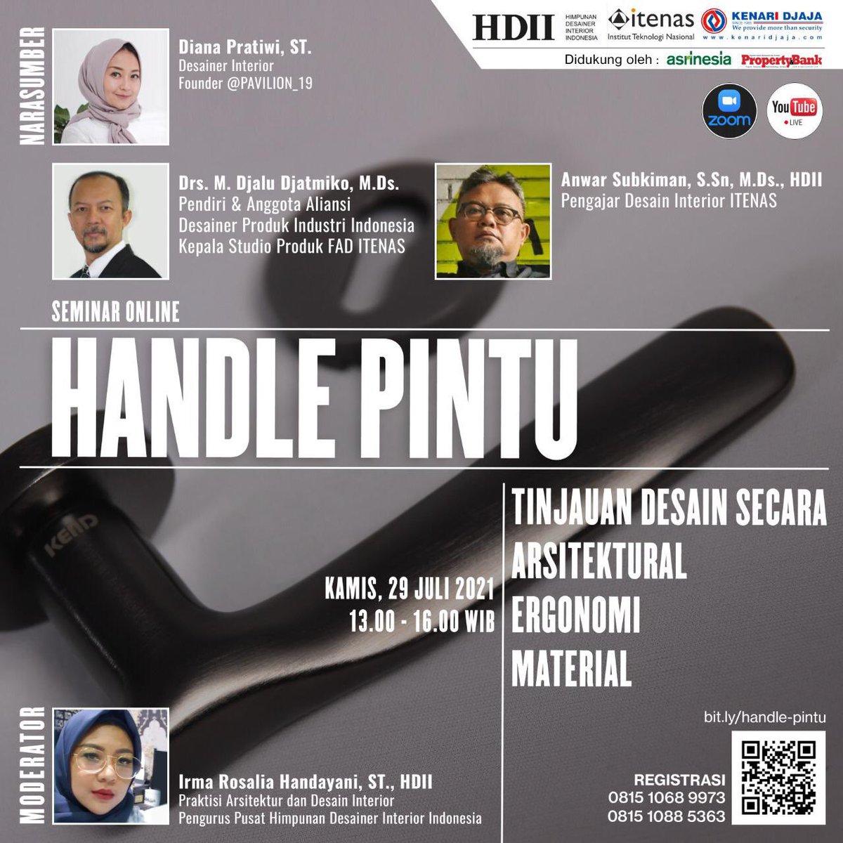 Seminar Online "Handle Pintu - Tinjauan Desain Secara Arsitektural, Ergonomi &amp; Material"

Diselenggarakan pada,
Hari/Tanggal: Kamis, 29 Juli 2021

Pendaftaran GRATIS! di bit.ly/handle-pintu

Informasi lanjut hubungi:
Fadli - 0815 1067 9973
Tika - 0815 1088 5363

#KenariDjaja