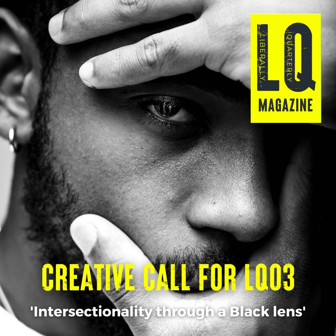 weareliberally's tweet photo. We are seeking exceptional creative submissions for LQ03, to do with our theme of โIntersectionality through a Black lensโ. Intersections and more info detailed below...
#liberallyquarterly #creativecall #amplifyingminoritisedvoices #createspacetobelong #digitalmagazine https://t.co/39Bledit6e