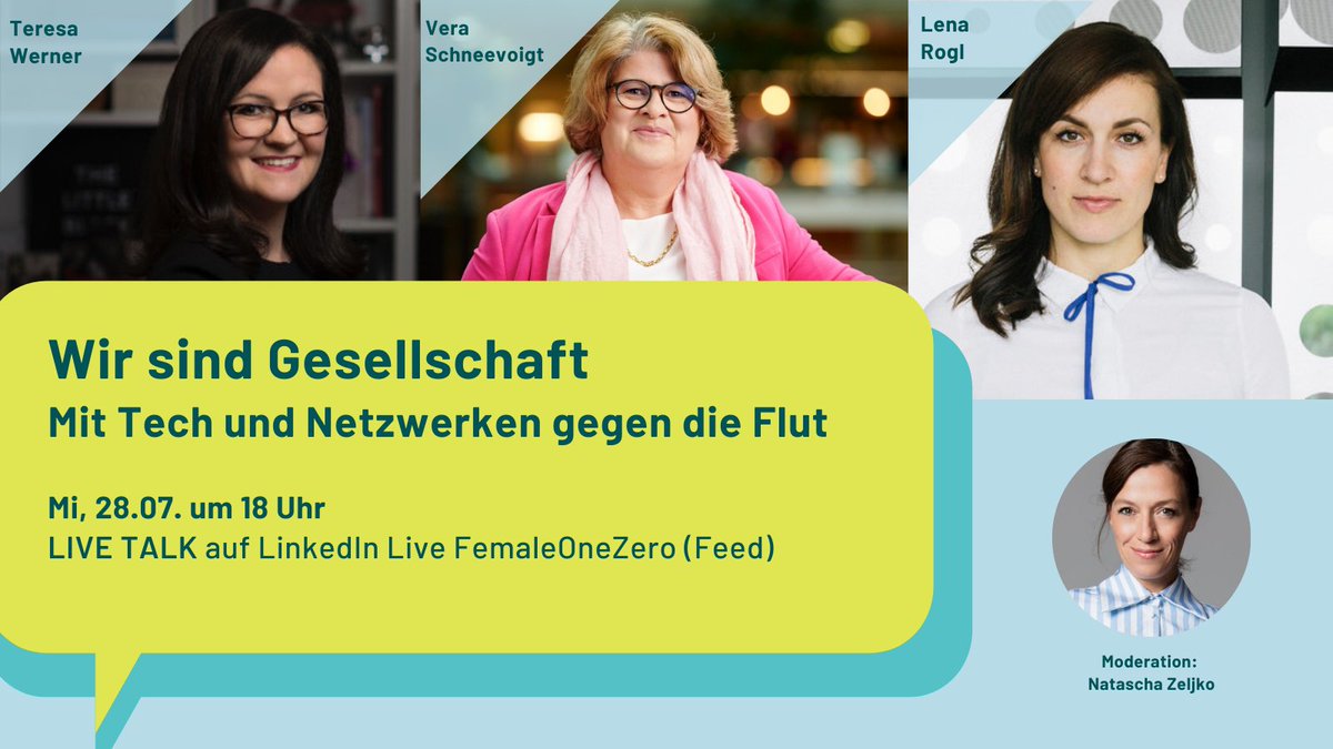 "Wir sind Gesellschaft. Mit Tech und Netzwerken gegen die Flut“. Am Mittwoch spreche ich bei #LinkedIn von #FemaleOneZero mit Vera Schneevoigt, Magdalena Rogl &amp; Teresa Werner darüber, wie wir solchen Herausforderungen begegnen und Technik und Social Media dabei helfen können.