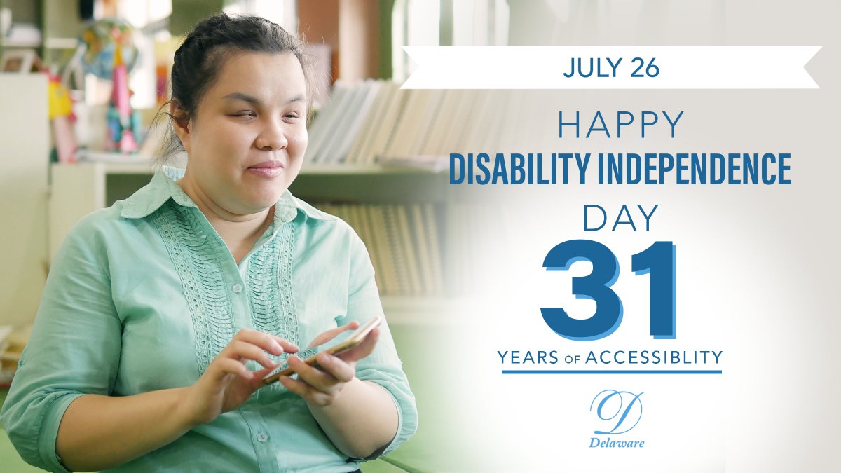 A young girl with a visual impairment using her smart phone with a screen reader. The graphic elements read: "July 26. Happy Disability Independence Day. 31 years of accessibility." The Delaware logo is shown.
