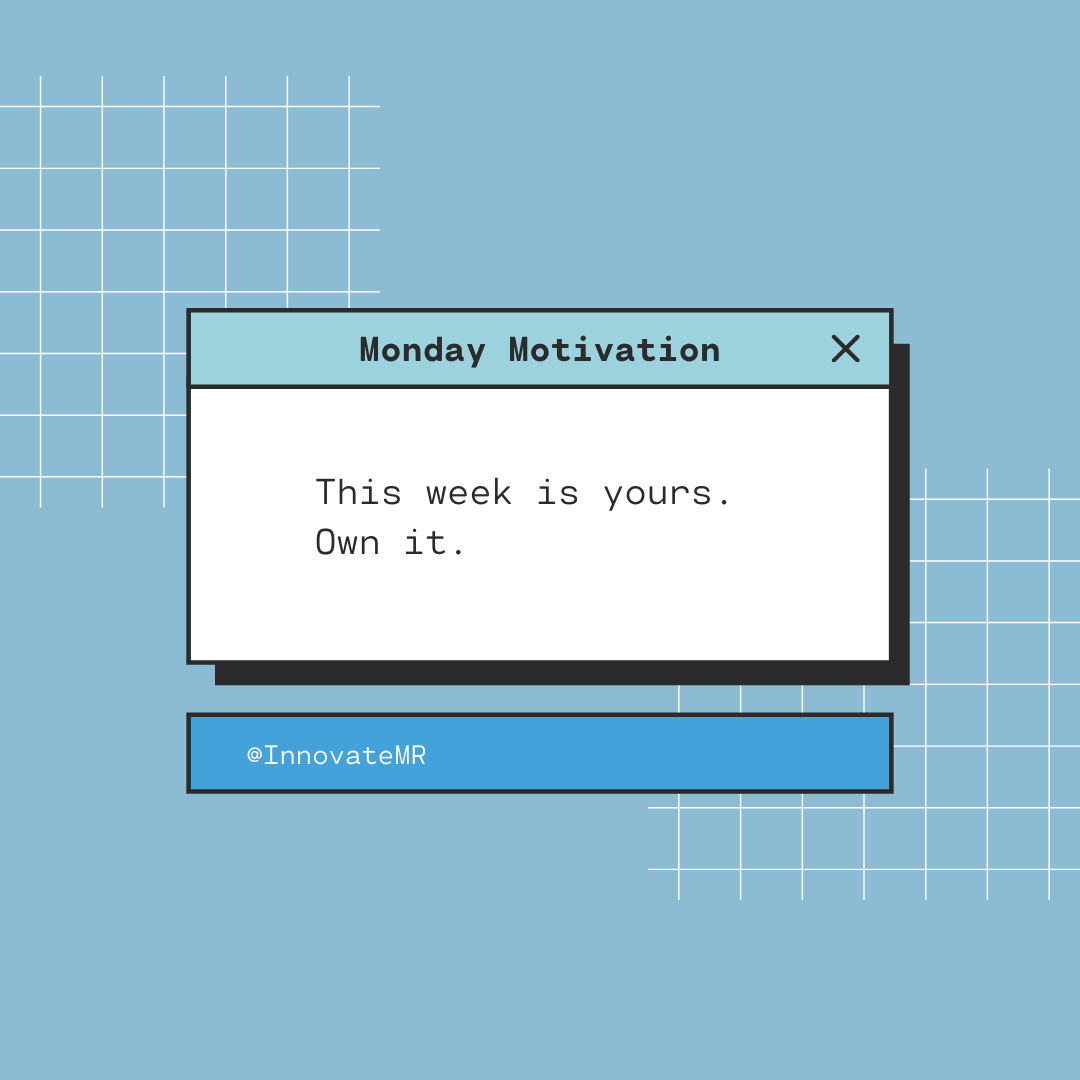 InnovateMR's tweet photo. This week is yours. Own it. What are you going today to make this week awesome?
#MondayMotivation #mrx #fasteranswers https://t.co/C1zgYiq900