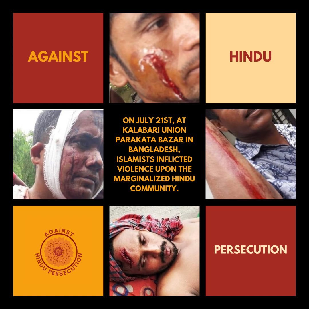 On July 21, Islamist extremists inflicted violence upon the Hindu community in Kalabari Union Parakata Bazar in Bangladesh. #AgaisntHinduPersecution
