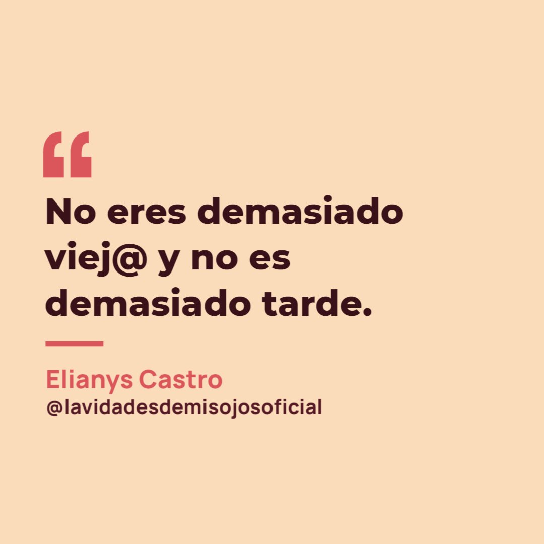 lavida_misojos's tweet photo. Nunca es tarde para comenzar. #nuncaestarde #lavidadesdemisojos #LaVidaQueQueremos #elmomentoesahora #nowornever https://t.co/jl0YjcQlT1