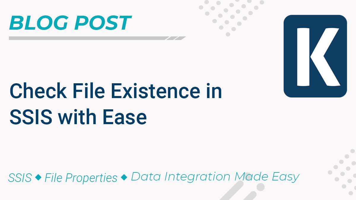 kingswaysoft's tweet image. Just blogged: Check File Existence in #SSIS with Ease kingswaysoft.com/blog/2021/07/2… #FileProperties #BusinessIntelligence #DataIntegration #DataIntegrationMadeEasy