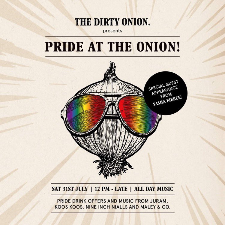 🏳️‍🌈PRIDE AT THE ONION 🏳️‍🌈 This will be the first event in well over a year and we want to make it a special one seeing as we couldn't celebrate Pride last year. Sasha Fierce will be on the main stage offering the ultimate Pride gig with a DJ set, comedy and sing-along tunes!