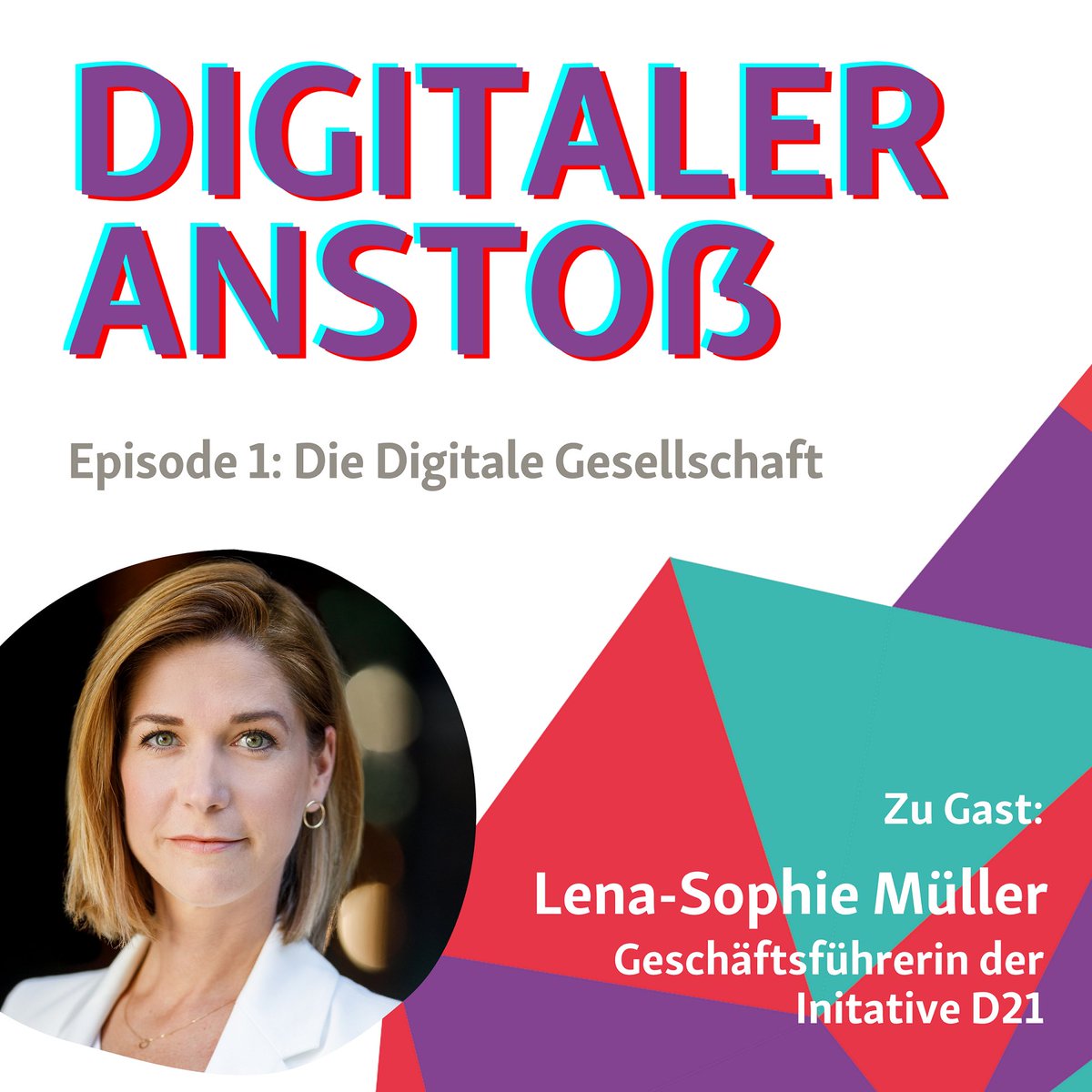 Episodencover der Podcastepisode "Die Digitale Gesellschaft" des Podcast "Digitaler Anstoß" - mit einem rund ausgeschnittenen Porträt von Lena-Sophie Müller und ihrem Namen.
