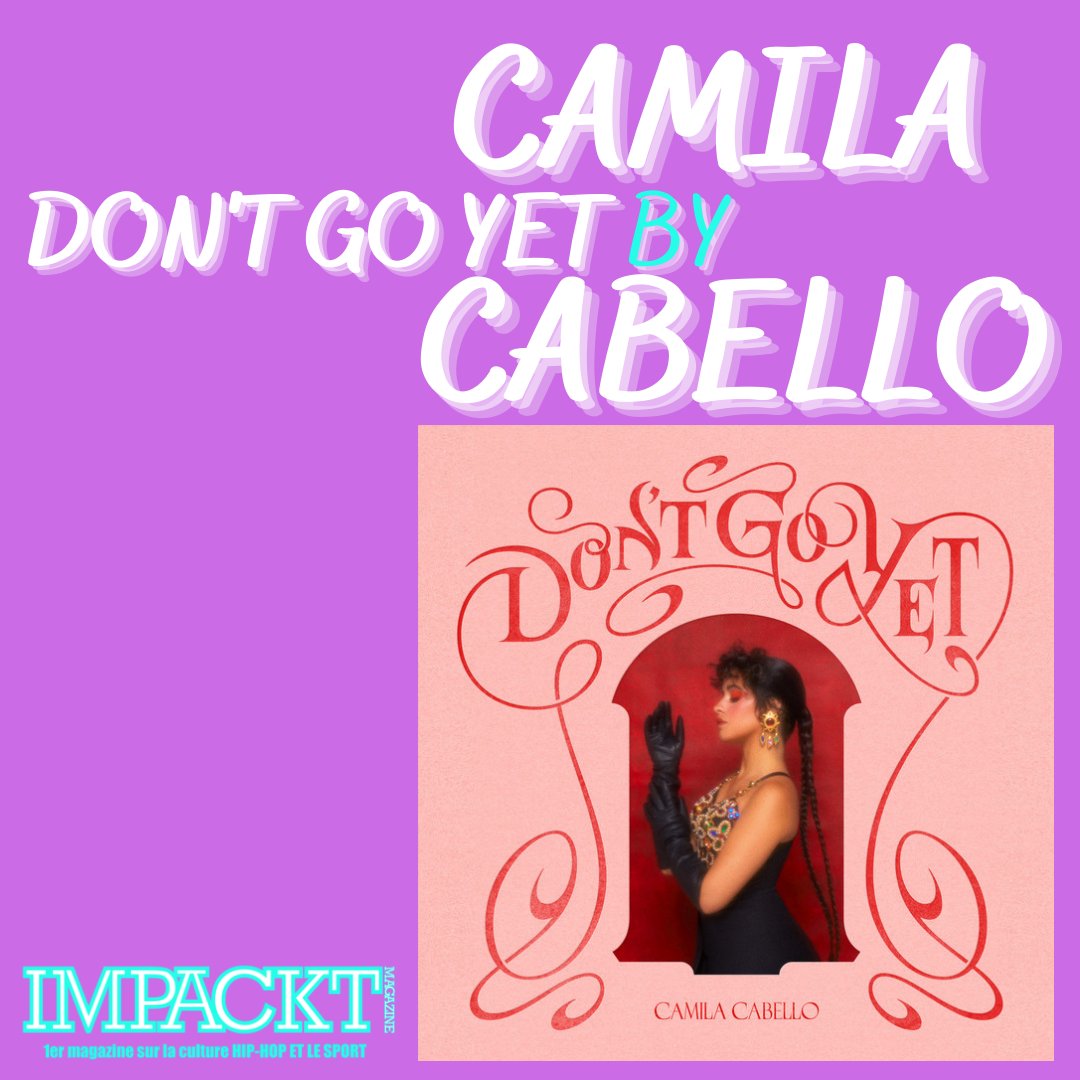 Impacktmagazine's tweet photo. Le nouvel extrait du nouvel album de Camila Cabello déjà disponible ! 🔥 

#CamilaCabello #DontGoYet #impacktmagazine #musique #actu https://t.co/VkyJN9EwFR
