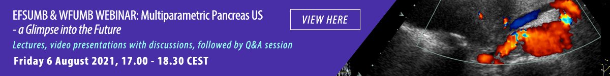 WFUMB / EFSUMB joint webinar: Multiparametric Pancreas US - a Glimpse into the Future Taking place on 6th August 2021 with 5 speakers! Register now for this exciting webinar ... efsumb.org/webinar-6-augu…